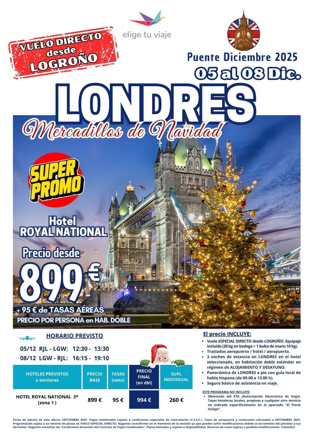 LONDRES Mercadillos de Navidad – Puente de Diciembre 2025 desde LOGROÑO. Incluye VUELO ESPECIAL DIRECTO (equipaje incluido), traslados aeropuerto / hotel / aeropuerto, 3 noches de estancia en LONDRES en el hotel seleccionado (en habitación doble estándar y régimen de ALOJAMIENTO Y DESAYUNO), panorámica de Londres a pie con guía local de habla hispana y seguro de viaje básico (inclusión), para agencias de viajes con Elige Tu Viaje.